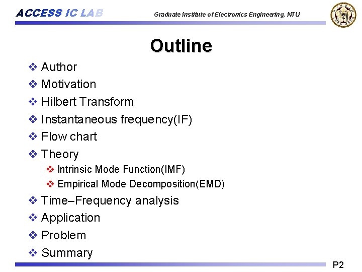ACCESS IC LAB Graduate Institute of Electronics Engineering, NTU Outline v Author v Motivation