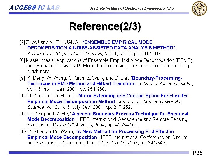 ACCESS IC LAB Graduate Institute of Electronics Engineering, NTU Reference(2/3) [7] Z. WU and