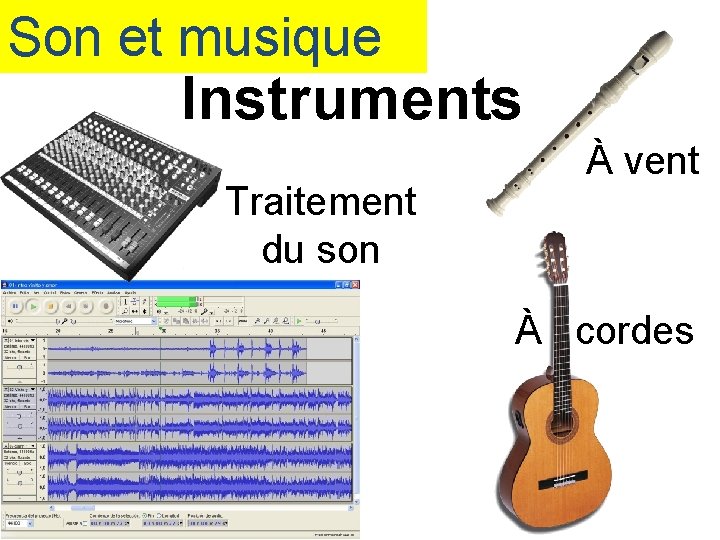 Son et musique Instruments Traitement du son À vent À cordes 