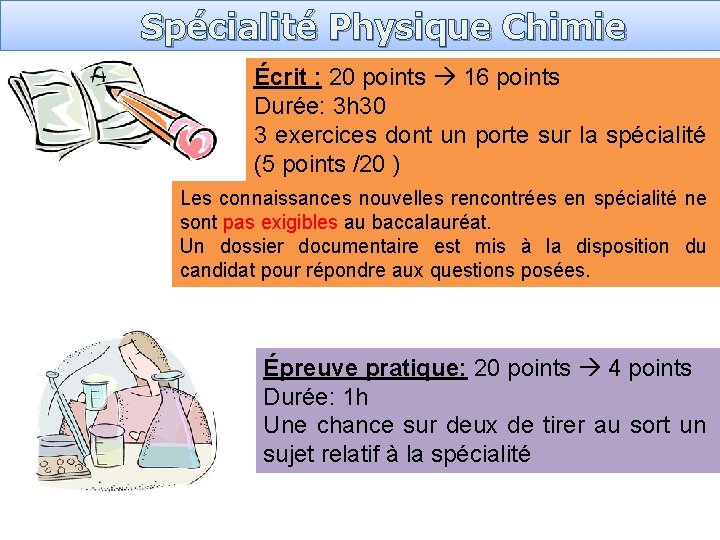 Spécialité Physique Chimie Écrit : 20 points 16 points Durée: 3 h 30 3