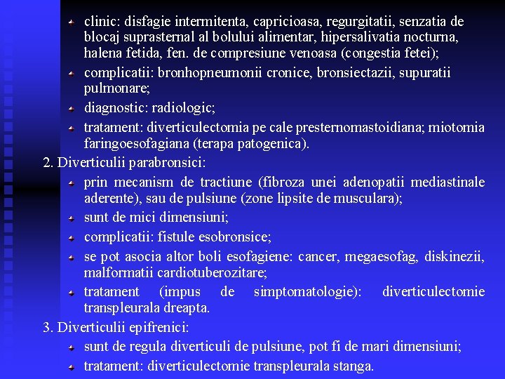 clinic: disfagie intermitenta, capricioasa, regurgitatii, senzatia de blocaj suprasternal al bolului alimentar, hipersalivatia nocturna, clinic: disfagie intermitenta, capricioasa, regurgitatii, senzatia de blocaj suprasternal al bolului alimentar, hipersalivatia nocturna,