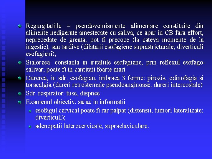 Regurgitatiile = pseudovomismente alimentare constituite din alimente nedigerate amestecate cu saliva, ce apar in Regurgitatiile = pseudovomismente alimentare constituite din alimente nedigerate amestecate cu saliva, ce apar in