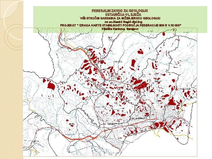 FEDERALNI ZAVOD ZA GEOLOGIJU USTANIČKA 11, ILIDŽA VIŠI STRUČNI SARDNIKA ZA INŽENJERSKU GEOLOGIJU mr.