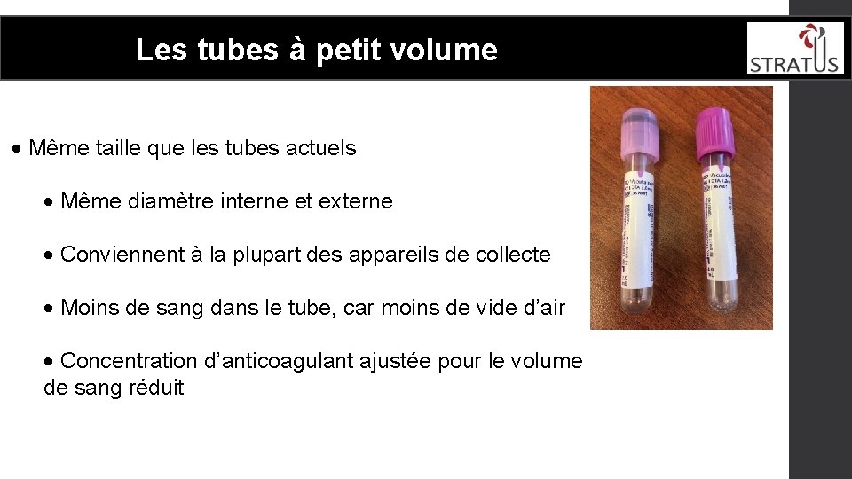 Les tubes à petit volume · Même taille que les tubes actuels · Même