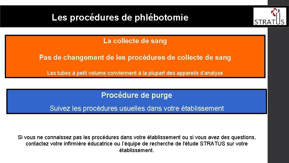 Les procédures de phlébotomie La collecte de sang Pas de changement de les procédures