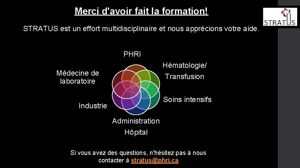 Merci d'avoir fait la formation! STRATUS est un effort multidisciplinaire et nous apprécions votre
