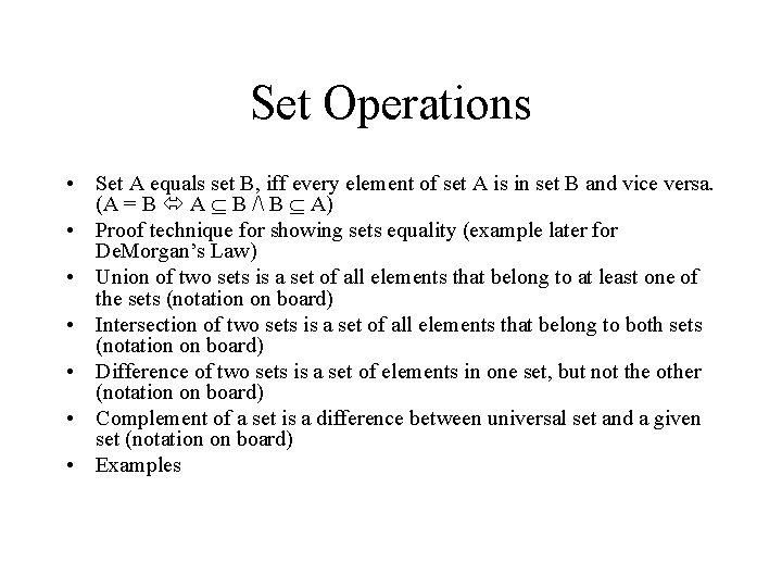 Set Operations • Set A equals set B, iff every element of set A