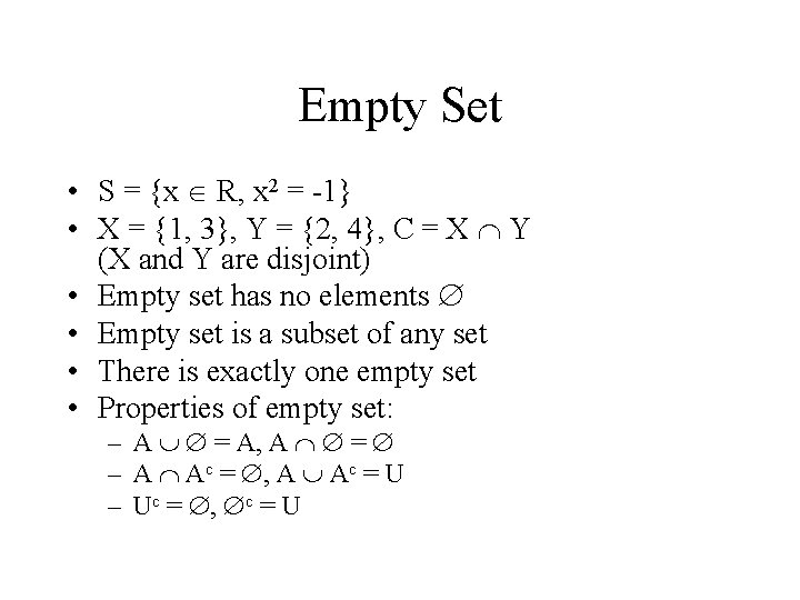 Empty Set • S = {x R, x 2 = -1} • X =