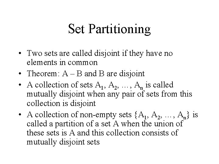 Set Partitioning • Two sets are called disjoint if they have no elements in