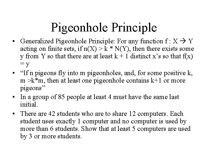 Pigeonhole Principle • Generalized Pigeonhole Principle: For any function f : X Y acting