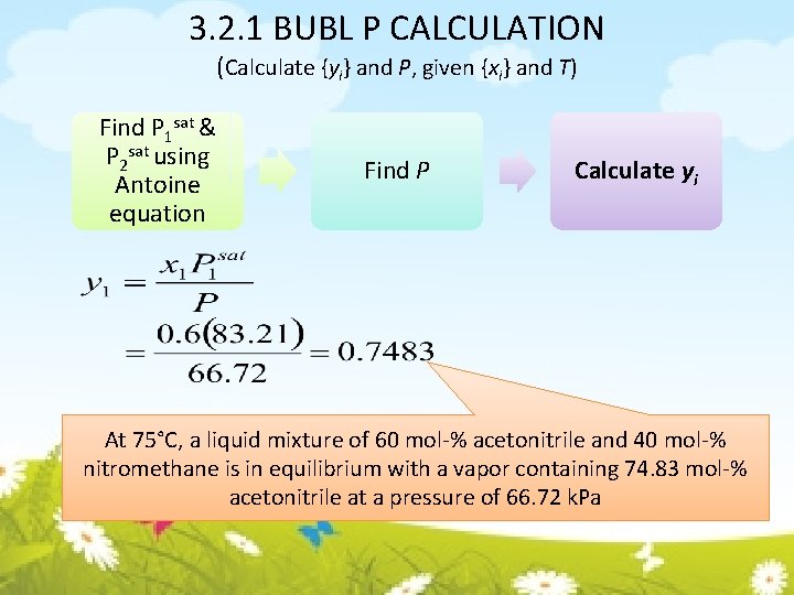 3. 2. 1 BUBL P CALCULATION (Calculate {yi} and P, given {xi} and T)