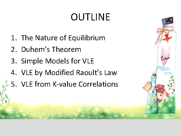 OUTLINE 1. 2. 3. 4. 5. The Nature of Equilibrium Duhem’s Theorem Simple Models