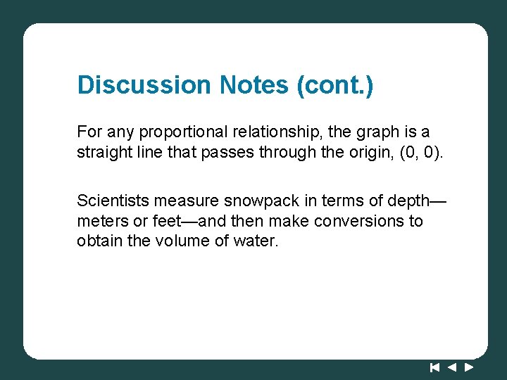 Discussion Notes (cont. ) For any proportional relationship, the graph is a straight line