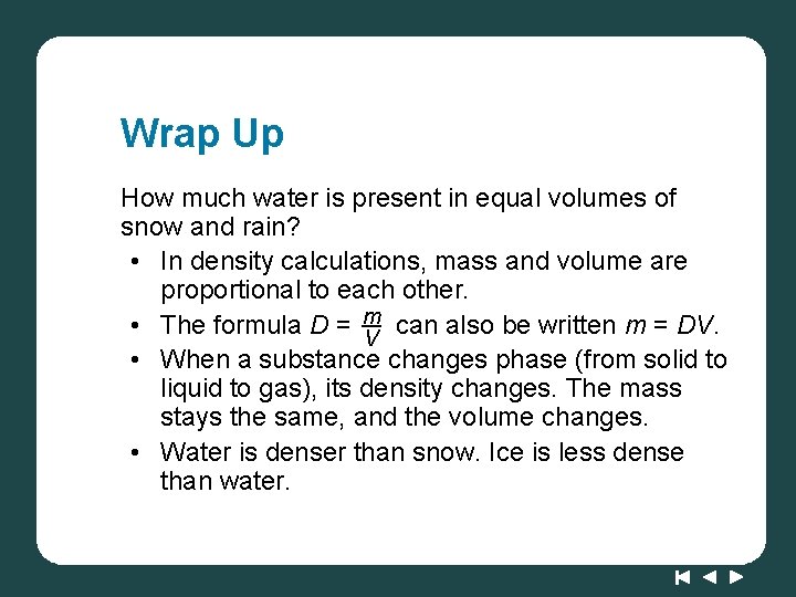 Wrap Up How much water is present in equal volumes of snow and rain?