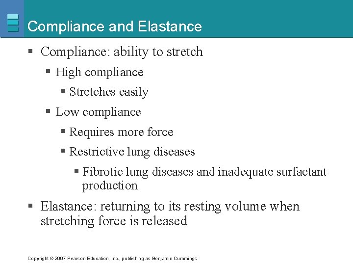 Compliance and Elastance § Compliance: ability to stretch § High compliance § Stretches easily