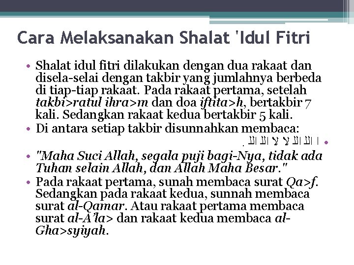 Cara Melaksanakan Shalat 'Idul Fitri • Shalat idul fitri dilakukan dengan dua rakaat dan