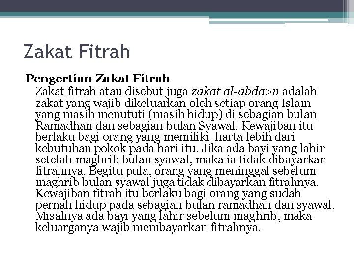 Zakat Fitrah Pengertian Zakat Fitrah Zakat fitrah atau disebut juga zakat al-abda>n adalah zakat