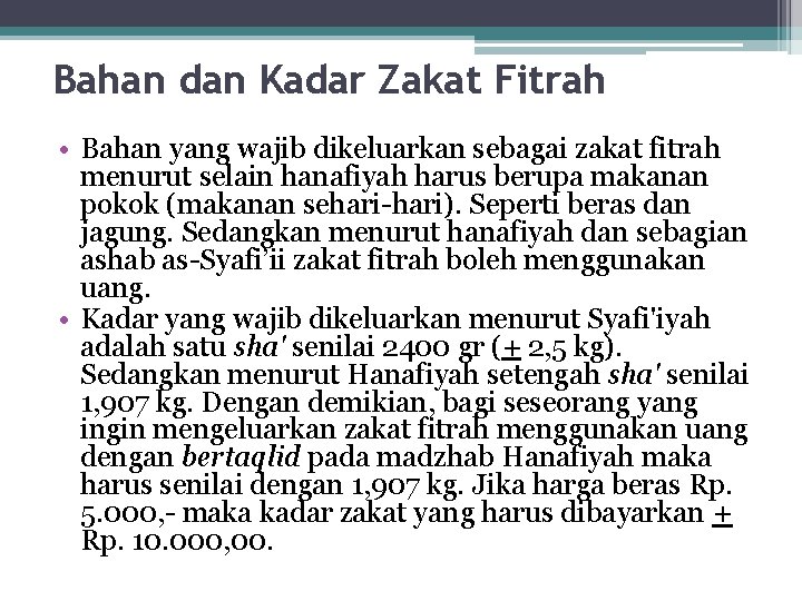 Bahan dan Kadar Zakat Fitrah • Bahan yang wajib dikeluarkan sebagai zakat fitrah menurut