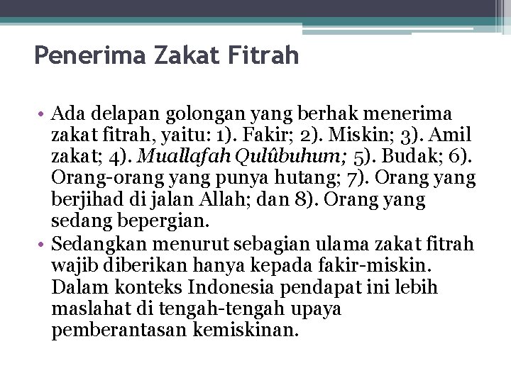 Penerima Zakat Fitrah • Ada delapan golongan yang berhak menerima zakat fitrah, yaitu: 1).