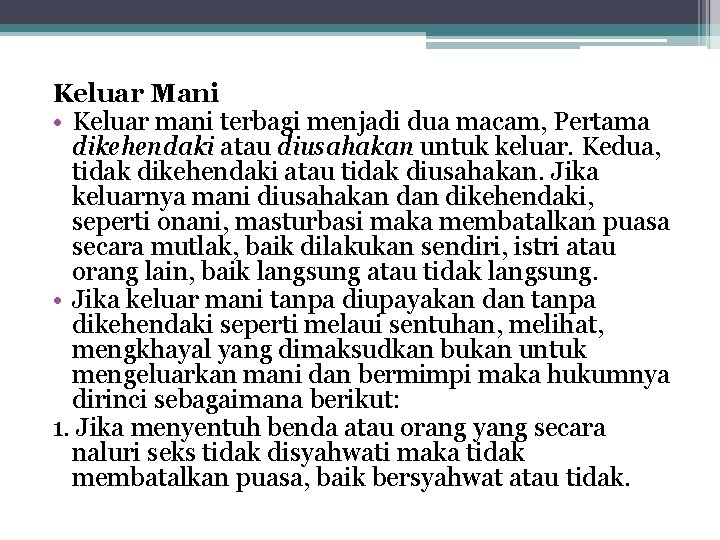 Keluar Mani • Keluar mani terbagi menjadi dua macam, Pertama dikehendaki atau diusahakan untuk