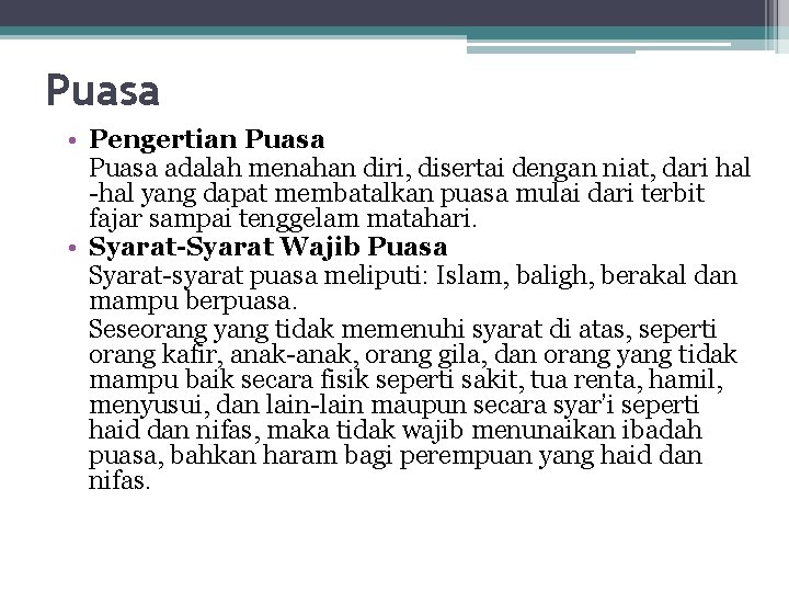 Puasa • Pengertian Puasa adalah menahan diri, disertai dengan niat, dari hal -hal yang
