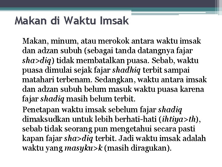 Makan di Waktu Imsak Makan, minum, atau merokok antara waktu imsak dan adzan subuh