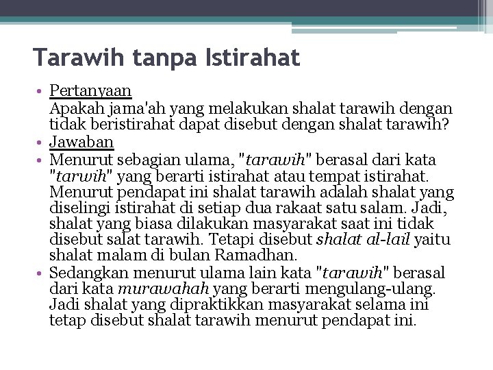 Tarawih tanpa Istirahat • Pertanyaan Apakah jama'ah yang melakukan shalat tarawih dengan tidak beristirahat