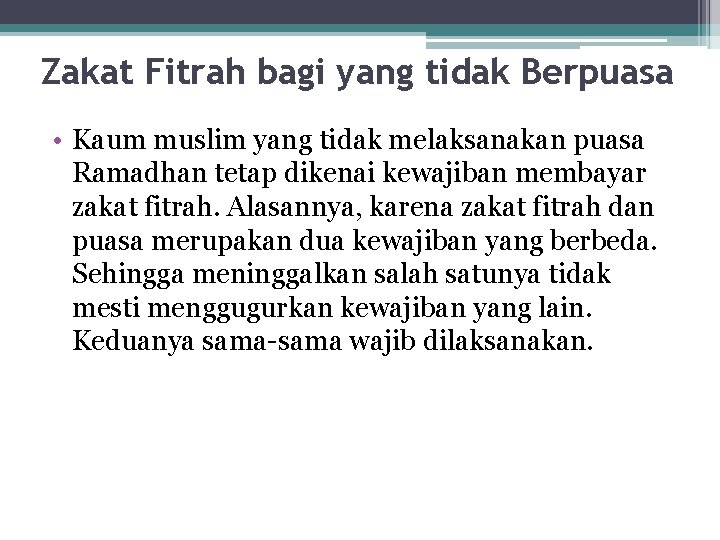 Zakat Fitrah bagi yang tidak Berpuasa • Kaum muslim yang tidak melaksanakan puasa Ramadhan