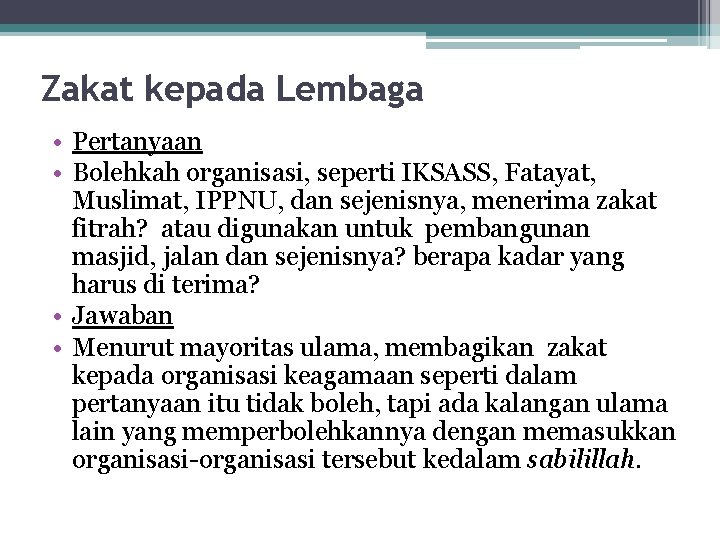 Zakat kepada Lembaga • Pertanyaan • Bolehkah organisasi, seperti IKSASS, Fatayat, Muslimat, IPPNU, dan