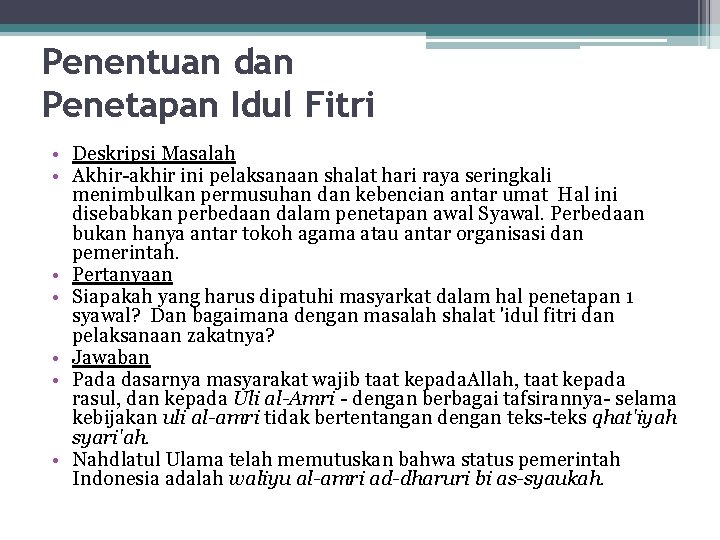 Penentuan dan Penetapan Idul Fitri • Deskripsi Masalah • Akhir-akhir ini pelaksanaan shalat hari