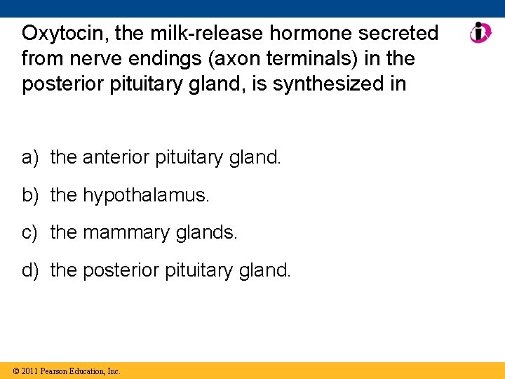 Oxytocin, the milk-release hormone secreted from nerve endings (axon terminals) in the posterior pituitary