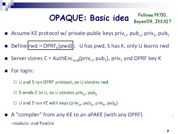 OPAQUE: Basic idea Follows FK’ 00, Boyen’ 09, JKKX 17 n Assume KE protocol