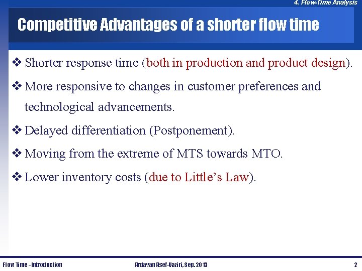 4. Flow-Time Analysis Competitive Advantages of a shorter flow time v Shorter response time