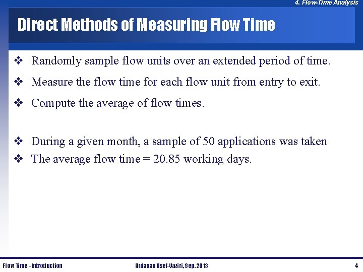 4. Flow-Time Analysis Direct Methods of Measuring Flow Time v Randomly sample flow units