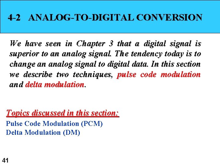 4 -2 ANALOG-TO-DIGITAL CONVERSION We have seen in Chapter 3 that a digital signal
