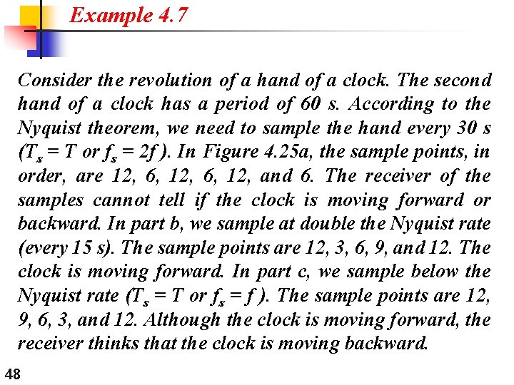 Example 4. 7 Consider the revolution of a hand of a clock. The second