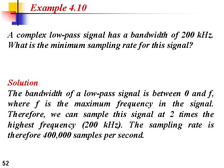 Example 4. 10 A complex low-pass signal has a bandwidth of 200 k. Hz.