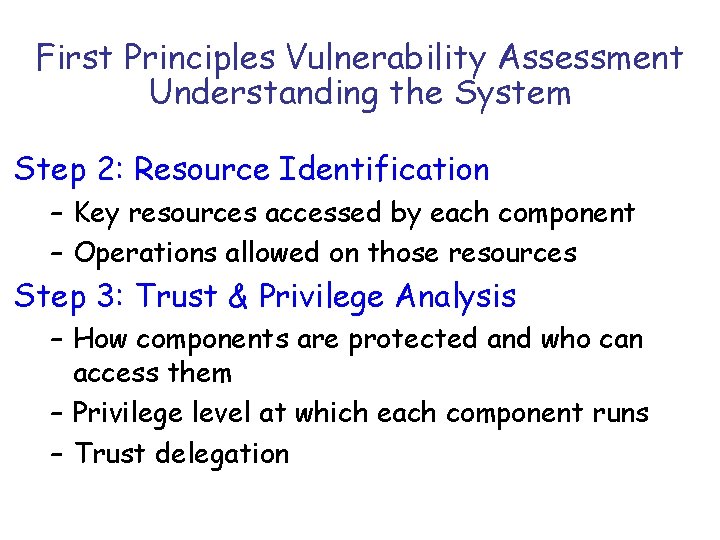 First Principles Vulnerability Assessment Understanding the System Step 2: Resource Identification – Key resources