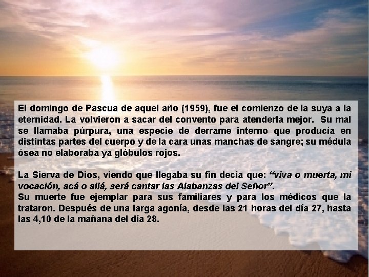 El domingo de Pascua de aquel año (1959), fue el comienzo de la suya