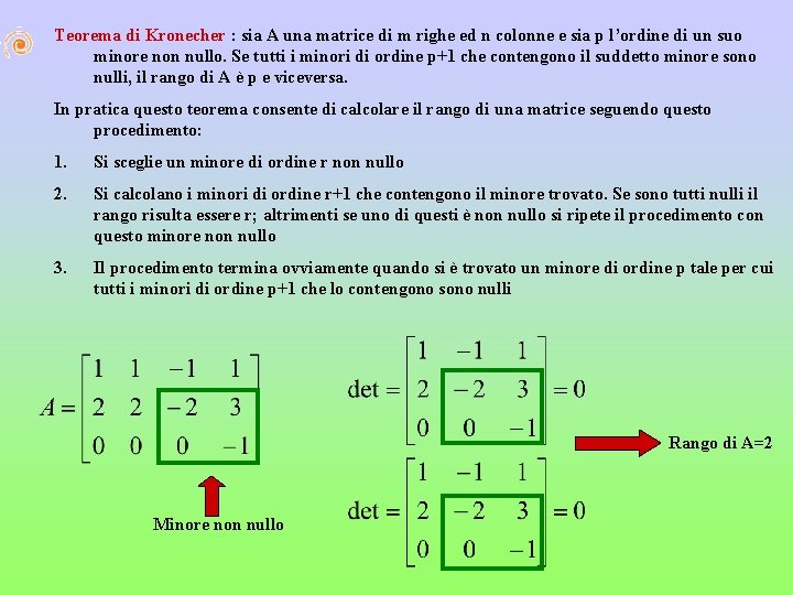 Teorema di Kronecher : sia A una matrice di m righe ed n colonne