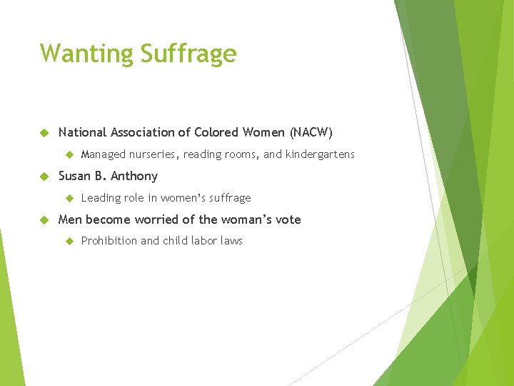 Wanting Suffrage National Association of Colored Women (NACW) Susan B. Anthony Managed nurseries, reading