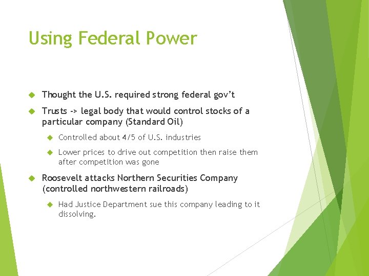 Using Federal Power Thought the U. S. required strong federal gov’t Trusts -> legal