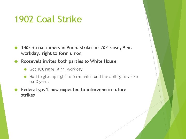 1902 Coal Strike 140 k + coal miners in Penn. strike for 20% raise,