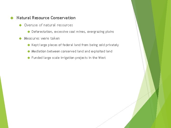  Natural Resource Conservation Overuse of natural resources Deforestation, excessive coal mines, overgrazing plains