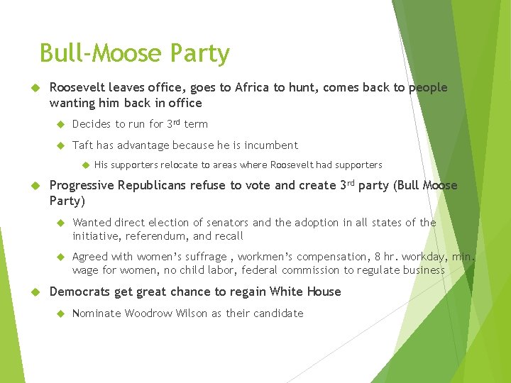 Bull-Moose Party Roosevelt leaves office, goes to Africa to hunt, comes back to people