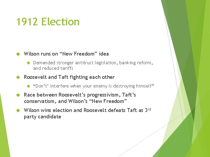 1912 Election Wilson runs on “New Freedom” idea Demanded stronger antitrust legislation, banking reform,