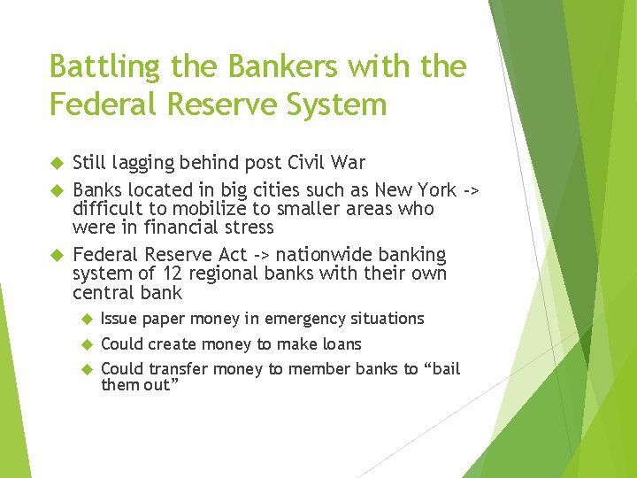 Battling the Bankers with the Federal Reserve System Still lagging behind post Civil War