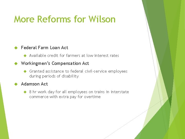 More Reforms for Wilson Federal Farm Loan Act Workingmen’s Compensation Act Available credit for