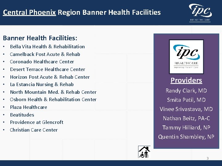 Central Phoenix Region Banner Health Facilities: • • • Bella Vita Health & Rehabilitation