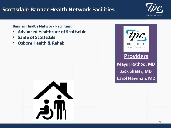 Scottsdale Banner Health Network Facilities: • Advanced Healthcare of Scottsdale • Sante of Scottsdale